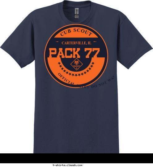 PACK 77 CARTERVILLE, IL OFFICIAL SHIRT DO NOT WASH CUB SCOUT T-shirt Design 