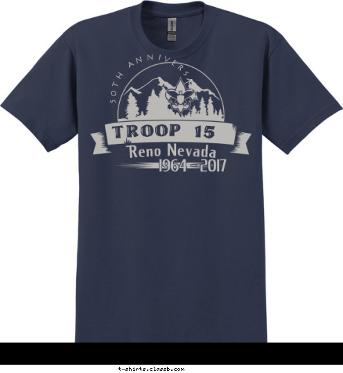 TROOP 15 50th ANNIVERSARY 1964 - 2017 Reno Nevada T-shirt Design 