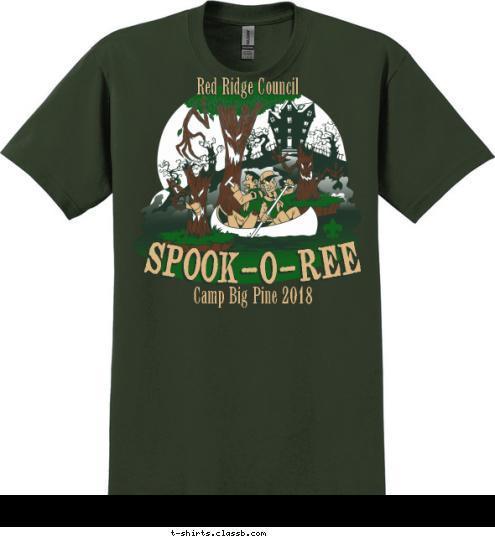 Your text here Red Ridge Council Camp Big Pine 2018 SPOOK-O-REE T-shirt Design SP6641