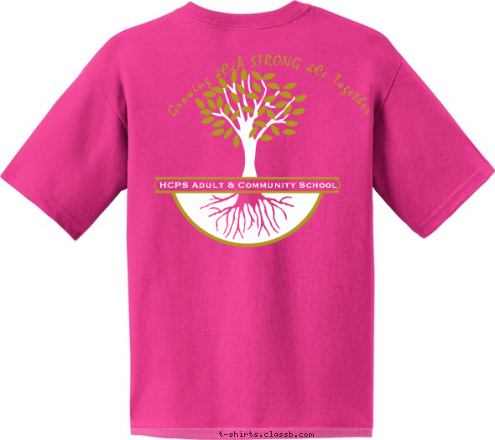 HCPS Adult & Community Education HCPS Growing • STRONG • Together Bowers Whitley  HCPS Adult & Community School Bowers Whitley  ~UACC~Wharton~FBCTT~ParaCristo~
Gaither~Gaither Under-age~Salvation Army~ T-shirt Design 