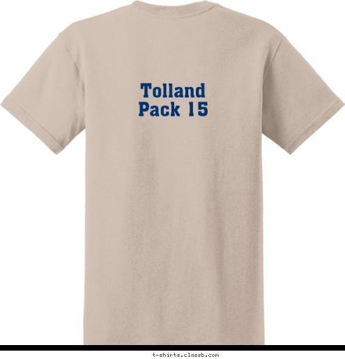 Tolland 
Pack 15 Tolland 
Pack 15 PROUD PARENT of a  CUB SCOUT • Boy Scouts of America • T-shirt Design 