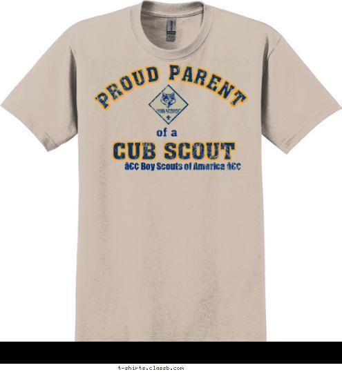 Tolland 
Pack 15 PROUD PARENT of a  CUB SCOUT • Boy Scouts of America • T-shirt Design 