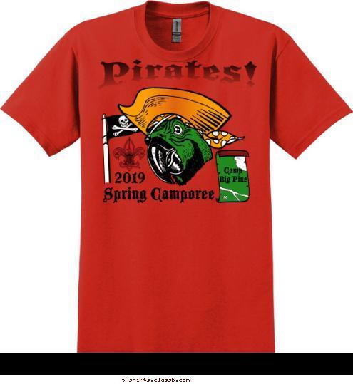 Your text here Camp 
Big Pine Spring Camporee 2017
 Pirates! T-shirt Design SP908