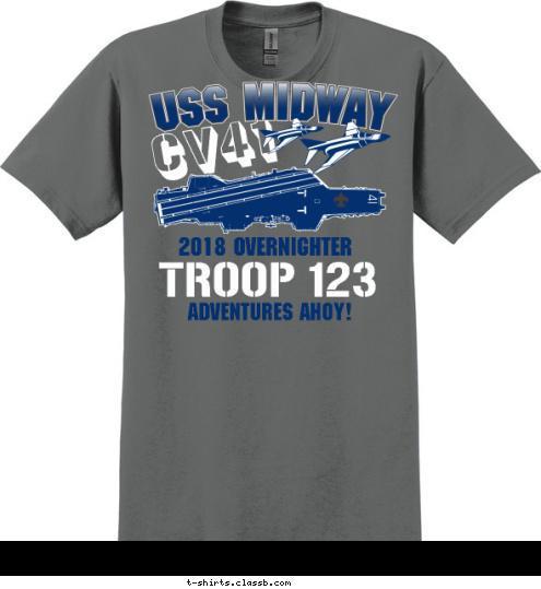 USS MIDWAY ADVENTURES AHOY! TROOP 123 2018 OVERNIGHTER CV41 T-shirt Design SP6970