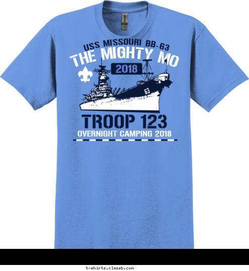 2018 USS MISSOURI BB-63 THE MIGHTY MO OVERNIGHT CAMPING 2018 TROOP 123 T-shirt Design SP6972