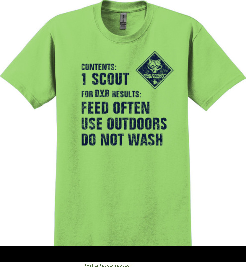 DURHAM NH PROPERTY OF: PACK DO NOT WASH USE OUTDOORS DO NOT WASH 154 PACK 2018 N . Y B D . CONTENTS: 1 SCOUT FOR         RESULTS: FEED OFTEN USE OUTDOORS USE OUTDOORS PACK DO NOT WASH PACK FEED OFTEN DURHAM NH 1 SCOUT TO DO BEST: CONTENTS: 1 5 4 T-shirt Design Pack 154 DWC 2018 b