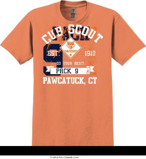 PAWCATUCK, CT PACK 9 DO YOUR BEST! EST.       1910 CUB SCOUT 9 PACK T-shirt Design 