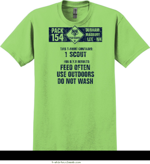 MADBURY 4 PACK 5 LEE · NH 1 DURHAM 54 1 FOR D.Y.B RESULTS: THIS T-SHIRT CONTAINS: 1 SCOUT USE OUTDOORS FEED OFTEN DO NOT WASH T-shirt Design Pack 154 DWC 2018 final2