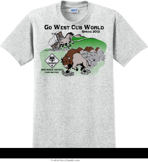 Your text here CAMP BIG PINE RED RIDGE COUNCIL Spring 2012 Go West Cub World T-shirt Design SP954
