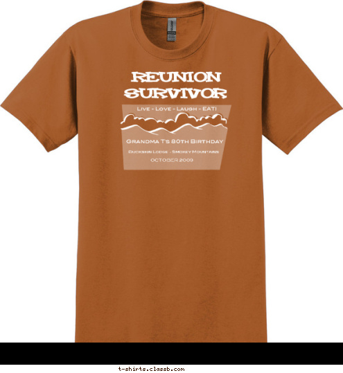 REUNION Live - Love - Laugh - EAT! Buckskin Lodge - Smokey Mountains SURVIVOR OCTOBER 2009 Grandma T's 80th Birthday T-shirt Design 