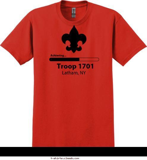 Latham, NY Troop 1701 Achieving... T-shirt Design 