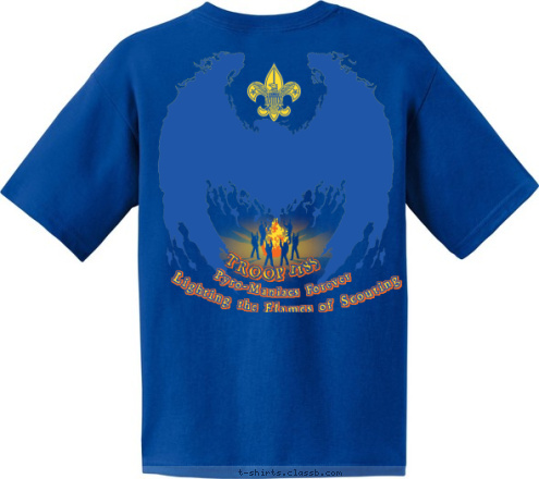 Lighting the Flames of Scouting CITY, STATE TROOP 11185 Lighting the Flames of Scouting Pyro-Maniacs Forever   1185 TROOP CITY, STATE 123 TROOP T-shirt Design 