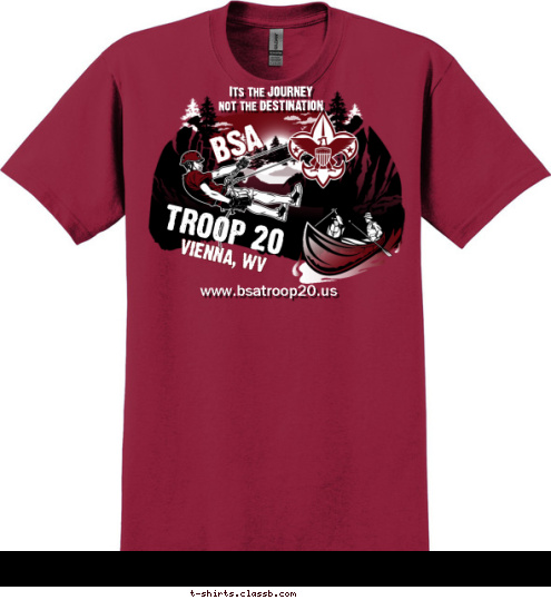 Its the JOURNEY
not the DESTINATION www.bsatroop20.us VIENNA, WV BSA TROOP 20 T-shirt Design 