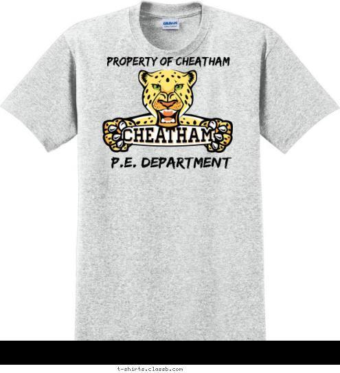 PROPERTY OF CHEATHAM P.E. DEPARTMENT T-shirt Design 