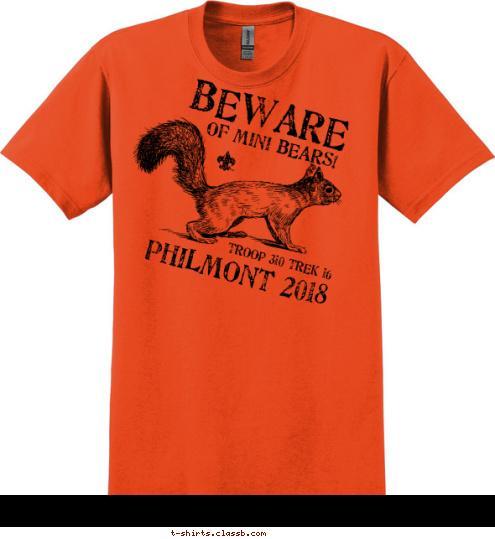 PHILMONT 2018 TROOP 310 TREK 16 OF MINI BEARS! BEWARE T-shirt Design Philmont Orange design 3