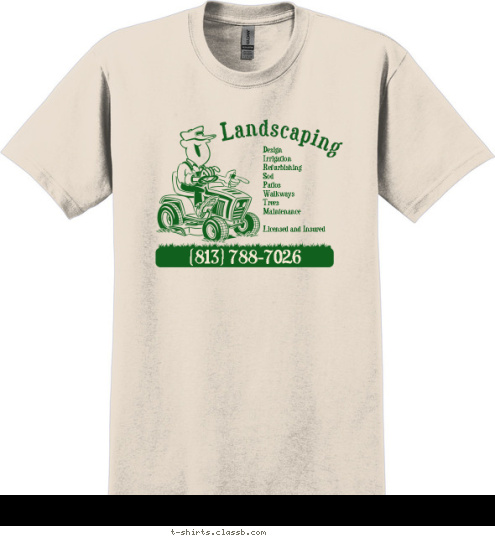 STOCKTON (813) 788-7026 Design 
Irrigation 
Refurbishing 
Sod 
Patios 
Walkways 
Trees 
Maintenance

Licensed and Insured Landscaping T-shirt Design 