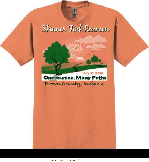 Brown County, Indiana One reunion, Many Paths July 21, 2018 Skinner Fink Reunion T-shirt Design 