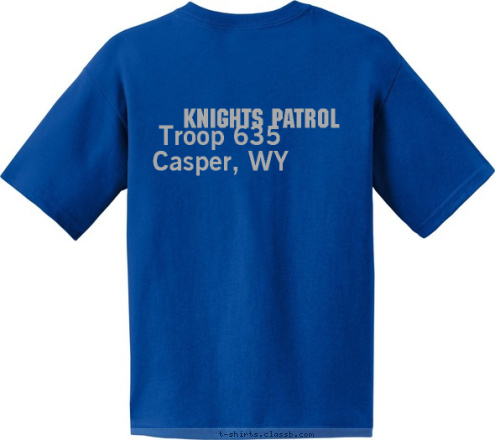      KNIGHTS PATROL      
      Troop 635
     Casper, WY T-shirt Design 