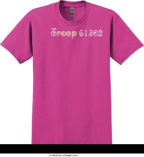 Troop 61302 Troop 61302 Troop 61302 T-shirt Design 