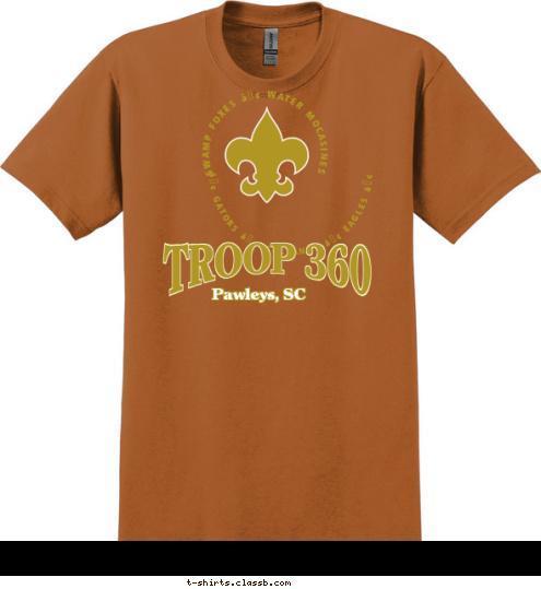 TROOP 360 Pawleys, SC • GATORS • MUSTANGS • EAGLES • SWAMP FOXES • WATER MOCASINES  T-shirt Design 