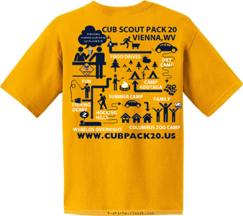 SUMMER 2018 FAMILY PACK 20 FOOD DRIVES VIENNA WV FUN POPCORN 
MAKES OUR PACK
GO PLACES !!! CUB SCOUT PACK 20 CAMP
KOOTAGA WWW.CUBPACK20.US VIENNA,WV DAY
CAMP WEBELOS OVERNIGHT HOCKING
HILLS FISHING
DERBY COLUMBUS ZOO CAMP SUMMER CAMP T-shirt Design 