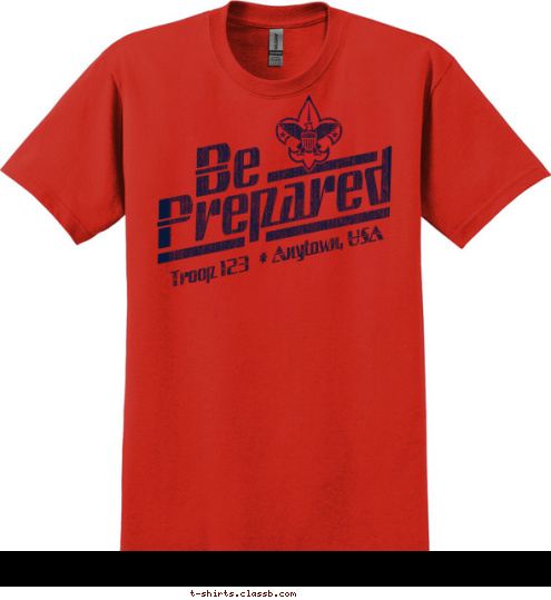 Your text here Prepared Be * Anytown, USA Troop 123 T-shirt Design SP560