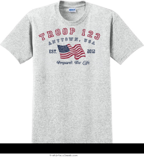 Your text here TROOP 123 ANYTOWN, USA 2012 EST. Prepared. For Life. T-shirt Design SP569