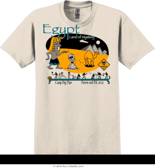 Your text here Parent and Pal 2012 Camp Big Pine Land of Mystery Egypt T-shirt Design SP882