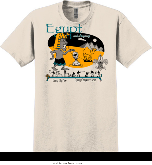 Your text here Egypt Camp Big Pine Land of Mystery Spring Camporee 2012 T-shirt Design SP883