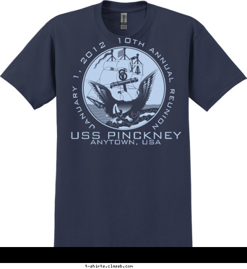 January 1, 2012  10th annual reunion USS PINCKNEY ANYTOWN, USA T-shirt Design SP2585