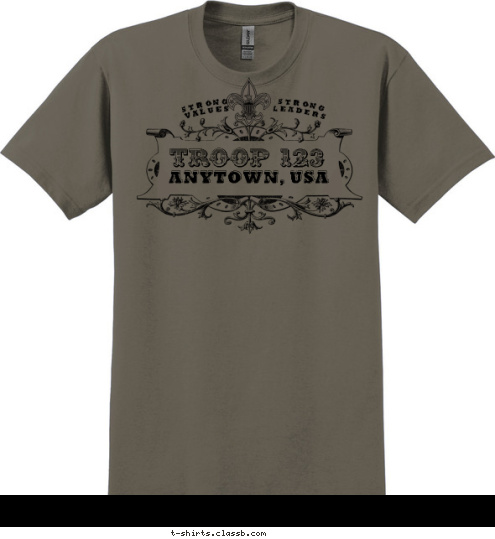 Your text here ® TROOP 123 ANYTOWN, USA STRONG LEADERS STRONG VALUES T-shirt Design SP582