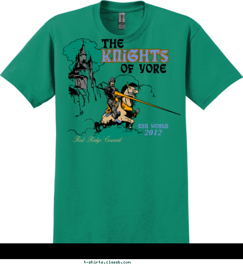 Your text here of yore knights the Red Ridge Council 2012 cub world T-shirt Design sp1299