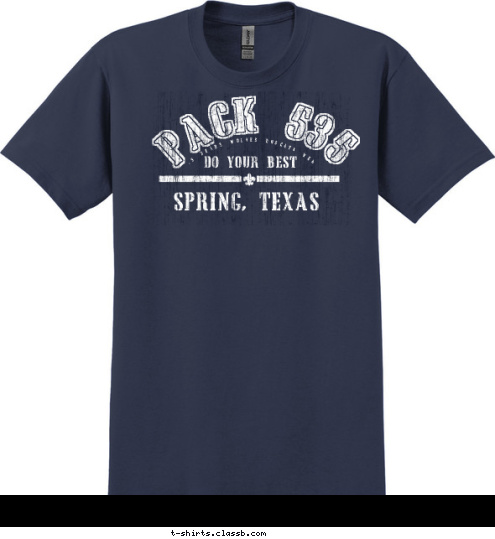 SPRING, TEXAS DO YOUR BEST     TIGERS BEARS WOLVES BOBCATS WEBELOS PACK 535 T-shirt Design 