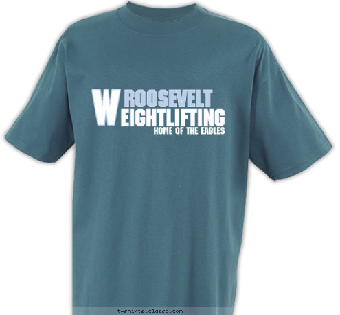 HOME OF THE EAGLES W EIGHTLIFTING ROOSEVELT T-shirt Design SP1040