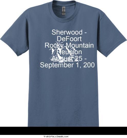 Sherwood - DeFoort Sherwood - DeFoort
Rocky Mountain Reunion
August 25 - September 1, 2008 T-shirt Design 