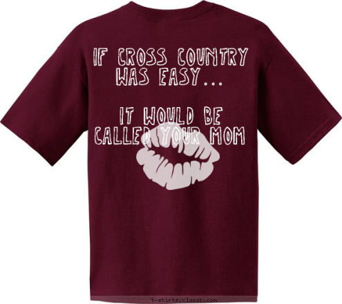 If cross country was easy...

It would be called your mom  BOWIE BULLDOGS CROSS COUNTRY 09 T-shirt Design 