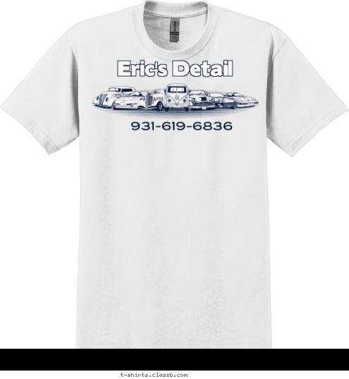 931-619-6836 Eric's Detail T-shirt Design 