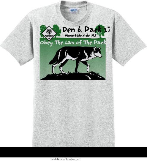 Obey The Law of The Pack Mountainside, NJ Den 6, Pack 177 T-shirt Design 