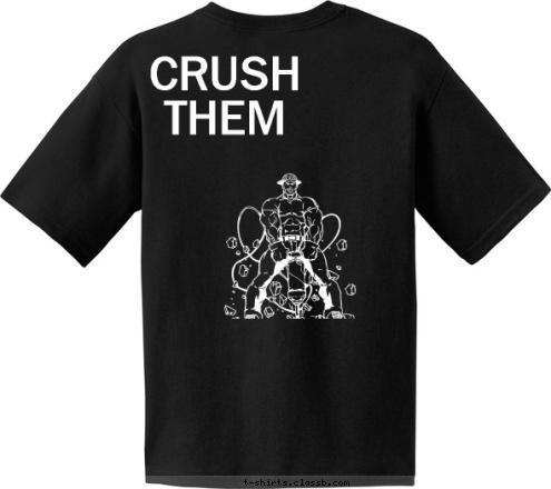 Bible World Church Troop 238 New Text CRUSH THEM!!!!!!! Bible World Church
 CRUSH THEM We bring the fire 
 Troop 238 T-shirt Design 