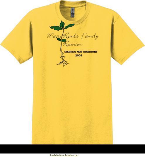 2008 STARTING NEW TRADITIONS Macri Renda  Family Reunion T-shirt Design 