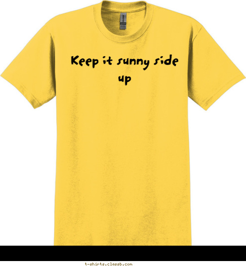 Keep it sunny side up T-shirt Design sunny side up