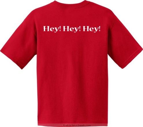 Heyyyyyyyyyyyyy! Hey! Hey! Hey! Heyyyyyyyyyyyyy! T-shirt Design hey shirt