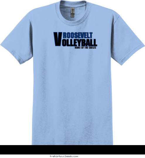 HOME OF THE EAGLES V OLLEYBALL ROOSEVELT T-shirt Design SP1061