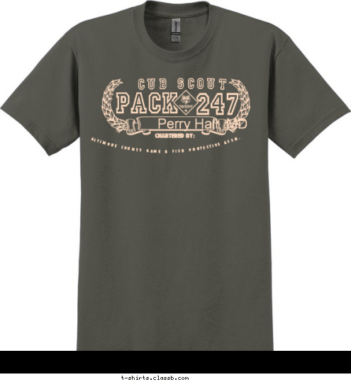 MEMBER OF  BALTIMORE COUNTY GAME & FISH PROTECTIVE ASSN. CHARTERED BY: 247 PACK CUB SCOUT Perry Hall, MD T-shirt Design 