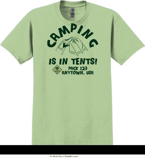 PACK 123
ANYTOWN, USA IS IN TENTS! CAMPING T-shirt Design 