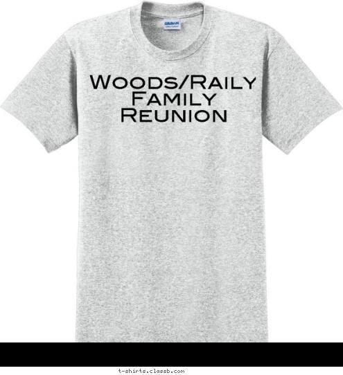 Woods/Raily Family Reunion T-shirt Design 