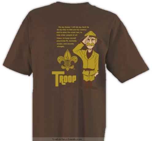 Your text here straight. awake, and morally physically fit, mentally times; to keep myself help other people at all and to obey the scout law; to On my honor I will do my best to do my duty to God and my country ANYTOWN, USA 123 ROOP T T-shirt Design SP1693