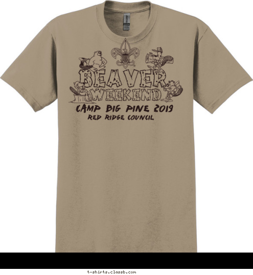 Your text here BEAVER CAMP BIG PINE 2012 RED RIDGE COUNCIL WEEKEND BEAVER T-shirt Design SP1443