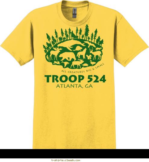 Your text here ATLANTA, GA TROOP 524 ALL CREATURES BIG & SMALL T-shirt Design SP229