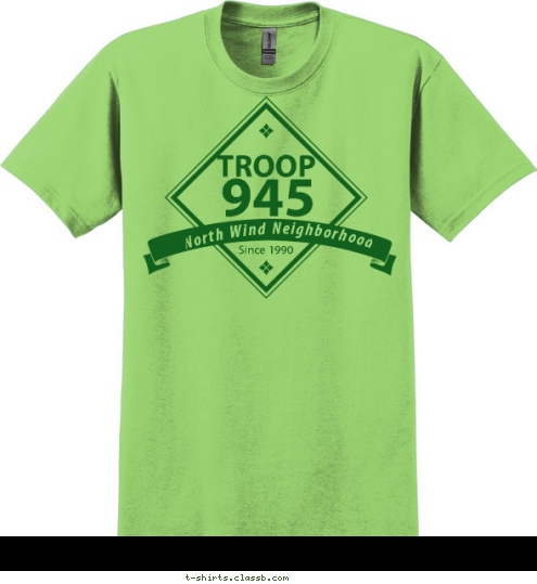 Your text here Girl Scout Since 1990 North Wind Neighborhood 945 TROOP T-shirt Design SP250